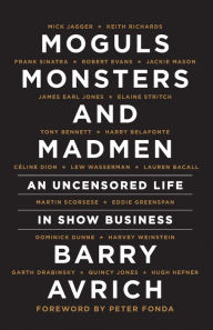 Download ebook pdfs Moguls, Monsters and Madmen: An Uncensored Life in Show Business CHM