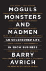 Moguls, Monsters and Madmen: An Uncensored Life in Show Business