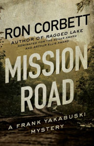 Title: Mission Road: A Frank Yakabuski Mystery, Author: Ron Corbett