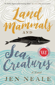 Title: Land Mammals and Sea Creatures, Author: Jen Neale