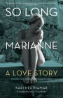 So Long, Marianne: A Love Story - includes rare material by Leonard Cohen