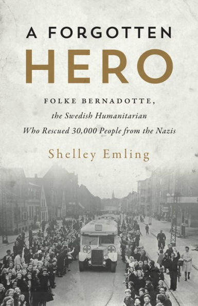 A Forgotten Hero: Folke Bernadotte, the Swedish Humanitarian Who Rescued 30,000 People from Nazis