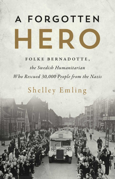 A Forgotten Hero: Folke Bernadotte, the Swedish Humanitarian Who Rescued 30,000 People from Nazis
