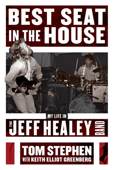 Best Seat the House: My Life Jeff Healey Band