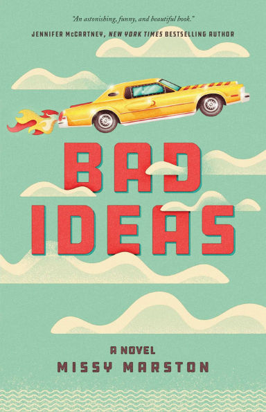 Bad Ideas: A Novel