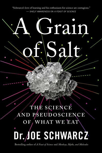 A Grain of Salt: The Science and Pseudoscience What We Eat