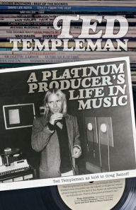 Download book online google Ted Templeman: A Platinum Producer's Life in Music by Ted Templeman, Greg Renoff (English literature) 9781770414839