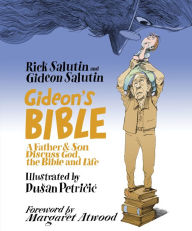 Title: Gideon's Bible: A Father & Son Discuss God, the Bible and Life, Author: Rick Salutin