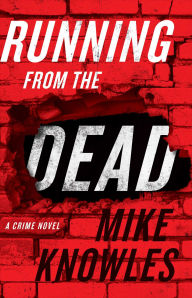 Download epub free english Running from the Dead: A Crime Novel 9781770415195 (English Edition)