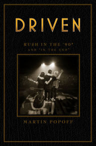 Free and downloadable books Driven: Rush in the '90s and English version 9781770415706 by Martin Popoff iBook MOBI DJVU