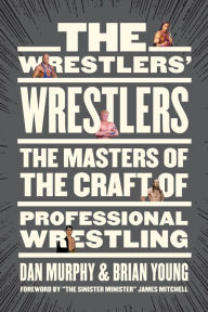 Ebooks en espanol download The Wrestlers' Wrestlers: The Masters of the Craft of Professional Wrestling