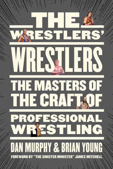 the Wrestlers' Wrestlers: Masters of Craft Professional Wrestling