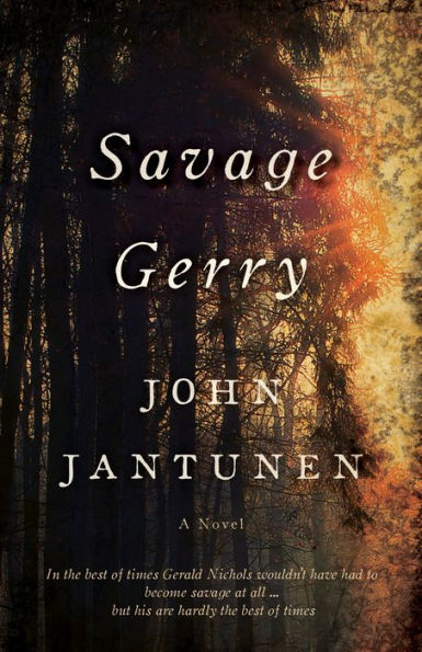 Savage Gerry: A Novel