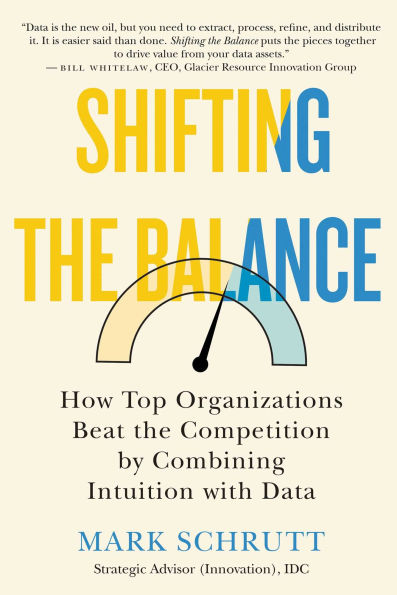 Shifting the Balance: How Top Organizations Beat Competition by Combining Intuition with Data