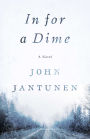 In for a Dime: A Novel