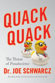 Pdf file book download Quack Quack: The Threat of Pseudoscience  9781770416581 by Joe Schwarcz, Joe Schwarcz