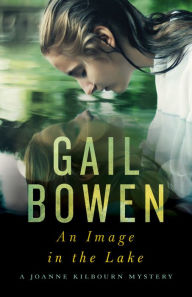 Ebooks free download iphone An Image in the Lake: A Joanne Kilbourn Mystery MOBI English version 9781770416789 by Gail Bowen, Gail Bowen