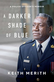 A Darker Shade of Blue: A Police Officer's Memoir