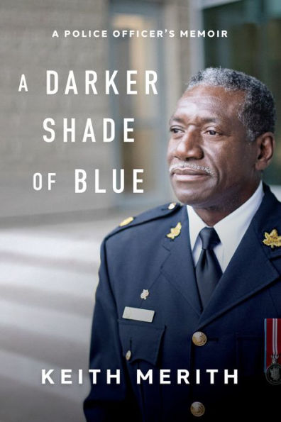 A Darker Shade of Blue: Police Officer's Memoir