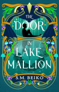 Title: The Door in Lake Mallion: The Brindlewatch Quintet, Book Two, Author: S.M. Beiko