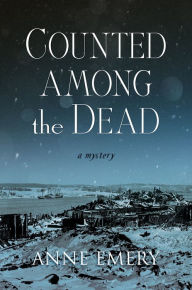 Title: Counted Among the Dead: A Mystery, Author: Anne Emery