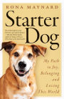 Starter Dog: My Path to Joy, Belonging and Loving This World