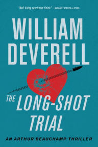 Title: The Long-Shot Trial: An Arthur Beauchamp Thriller, Author: William Deverell