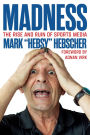 Madness: The Rise and Ruin of Sports Media