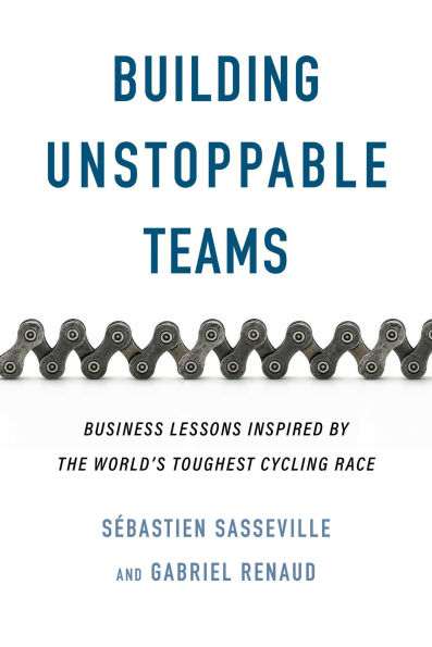 Building Unstoppable Teams: Business Lessons Inspired by the World's Toughest Cycling Race