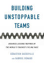 Building Unstoppable Teams: Business Lessons Inspired by the World's Toughest Cycling Race