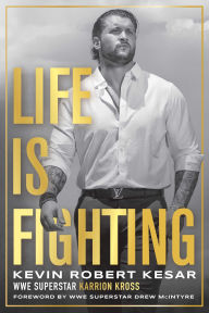 Title: Life Is Fighting, Author: Kevin Robert Kesar