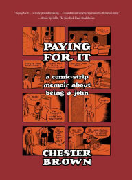 Title: Paying for It, Author: Chester Brown