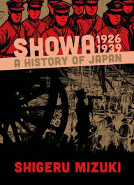 Title: Showa 1926-1939: A History of Japan, Author: Shigeru Mizuki