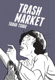 Title: Trash Market, Author: Tadao Tsuge