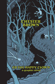 Title: Ed the Happy Clown, Author: Chester Brown
