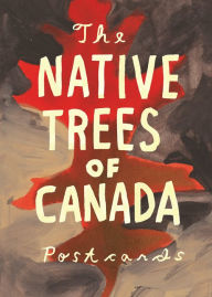 Title: Native Trees of Canada: A Postcard Set: Postcard set with 30 postcards, Author: Leanne Shapton