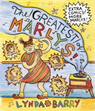 Title: The Greatest of Marlys, Author: Lynda Barry