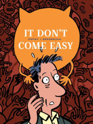 Title: It Don't Come Easy, Author: Philippe Dupuy