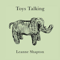 Title: Toys Talking, Author: Leanne Shapton