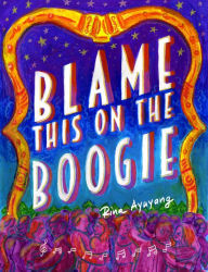 Title: Blame This on the Boogie, Author: Rina Ayuyang