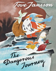 Title: The Dangerous Journey, Author: Tove Jansson