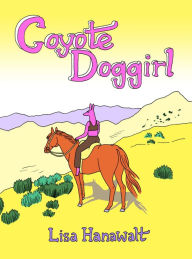 Free e-books for download Coyote Doggirl by Lisa Hanawalt (English literature) 9781770463257