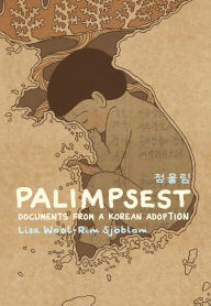 Title: Palimpsest: Documents From a Korean Adoption, Author: Lisa Wool-Rim Sjöblom