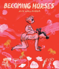 Title: Becoming Horses, Author: Disa Wallander