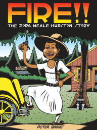 Title: Fire!! The Zora Neale Hurston Story, Author: Peter Bagge