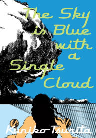 Title: The Sky is Blue with a Single Cloud, Author: Kuniko Tsurita