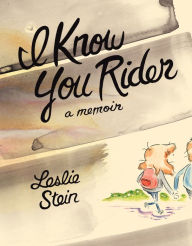 Ebook for mobile computing free download I Know You Rider (English literature) 9781770464018 by Leslie Stein