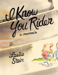 Title: I Know You Rider, Author: Leslie Stein