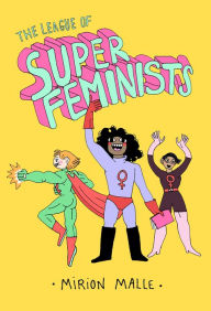 Title: The League of Super Feminists, Author: Mirion Malle