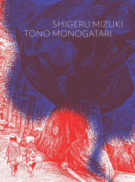 Download free pdf books online Tono Monogatari by Shigeru Mizuki, Zack Davisson 9781770464360